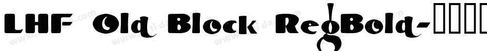 LHF Old Block RegBold字体转换
